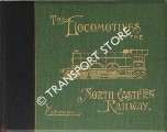 The Locomotives of the North Eastern Railway 1854 - 1905 / Locomotives of the North Eastern Railway by MACLEAN, J.S. 